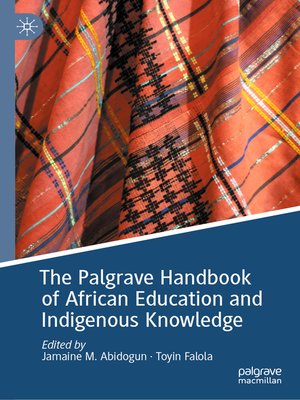 cover image of The Palgrave Handbook of African Education and Indigenous Knowledge